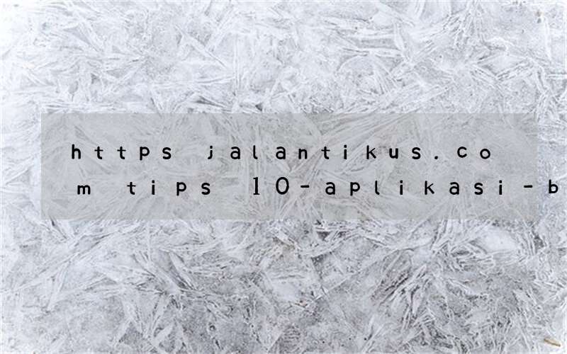 https jalantikus.com tips 10-aplikasi-belajar-bahasa-inggris
